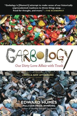 Edward Humes - Garbology: Our Dirty Love Affair with Trash, Häftad. Tillgänglighet: Lägg i varukorg