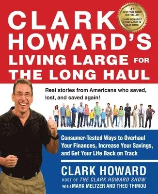 Clark Howard, Mark Meltzer - Clark Howard's Living Large for the Long Haul: Consumer-Tested Ways to Overhaul Your Finances, Increase Your Savings, and Get Your Life Back on Track, Häftad. Tillgänglighet: Lägg i varukorg