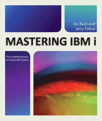 Jim Buck, Jerry Fottral - Mastering IBM i, Häftad. Tillgänglighet: Lägg i varukorg