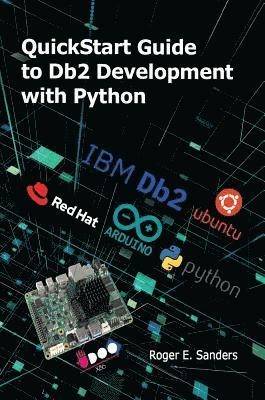 Roger E. Sanders - QuickStart Guide to Db2 Development with Python, Häftad