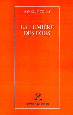Daniel Picouly - La Lumiere Des Fous, Häftad