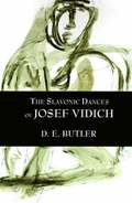 The Slavonic Dances of Josef Vidich