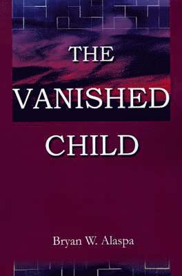 Bryan W Alaspa - Vanished Child, Häftad