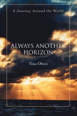 Tina Olton - Always Another Horizon, Häftad. Tillgänglighet: Lägg i varukorg