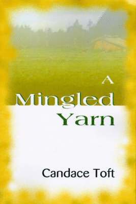 Candace Toft - Mingled Yarn, Häftad. Tillgänglighet: Lägg i varukorg