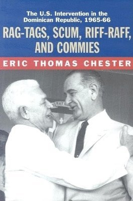Eric Thomas Chester - Rag-tags, Scum, Riff-raff and Commies, Inbunden