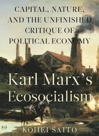 Karl Marx� (Tm)S Ecosocialism