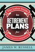 The Labor Guide to Retirement Plans