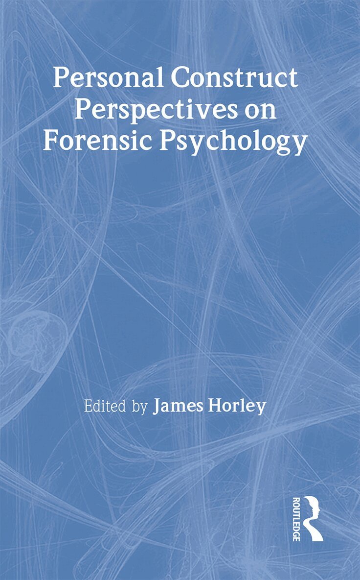 James Horley - Personal Construct Perspectives on Forensic Psychology, Inbunden. Tillgänglighet: Lägg i varukorg