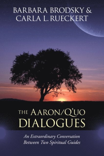 Carla L. Rueckert, Barbara Brodsky - Aaron/Q'uo Dialogues, E-bok