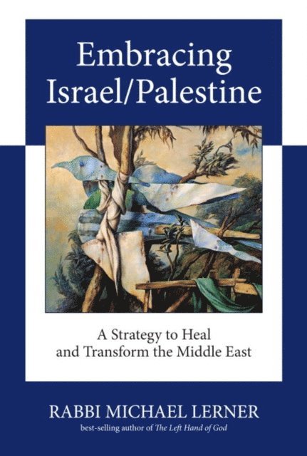 Michael Lerner - Embracing Israel/Palestine, E-bok