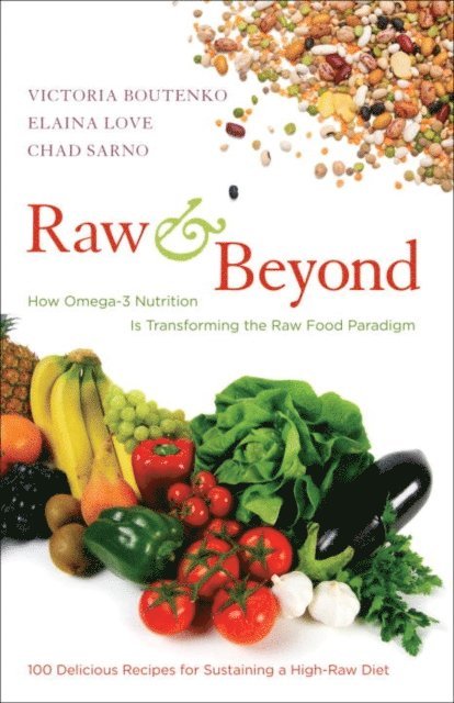 Chad Sarno, Elaina Love, Victoria Boutenko - Raw and Beyond, E-bok