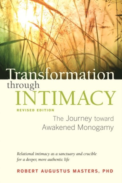 Ph.D. Robert Augustus Masters - Transformation through Intimacy, Revised Edition, E-bok. Tillgänglighet: Lägg i varukorg