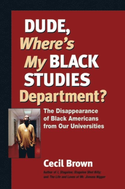 Cecil Brown - Dude, Where's My Black Studies Department?, E-bok. Tillgänglighet: Lägg i varukorg