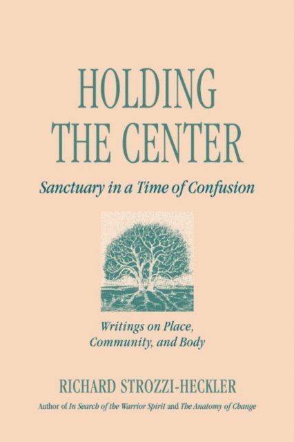 Richard Strozzi-Heckler - Holding the Center, E-bok