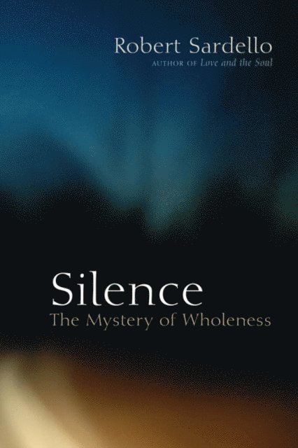 Robert Sardello - Silence, E-bok