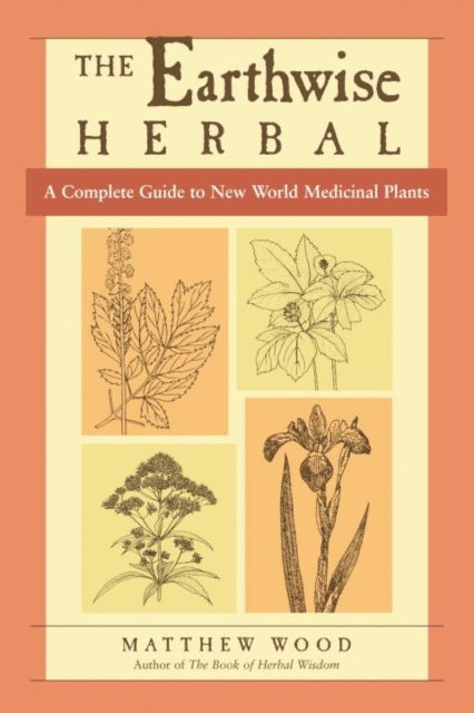 Matthew Wood - Earthwise Herbal, Volume II, E-bok