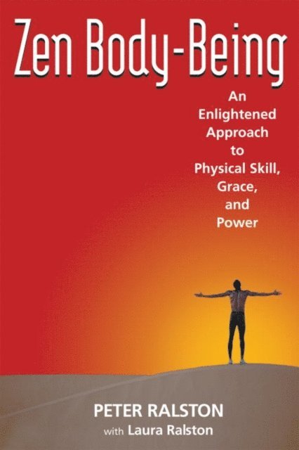 Laura Ralston, Peter Ralston - Zen Body-Being, E-bok