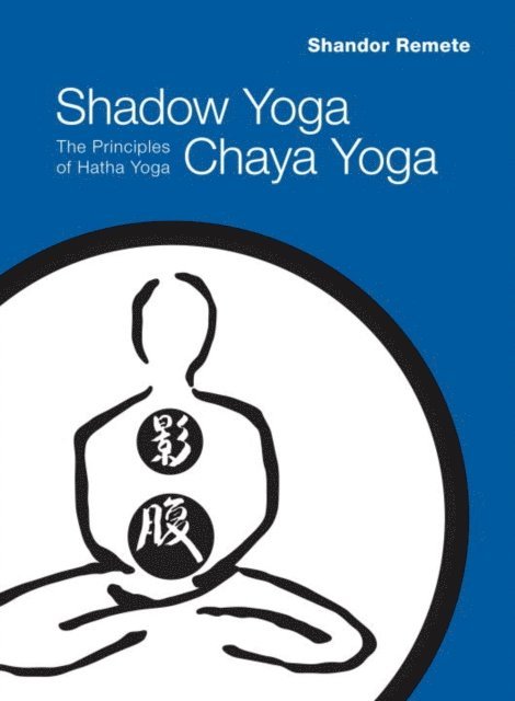 Shandor Remete - Shadow Yoga, Chaya Yoga, E-bok