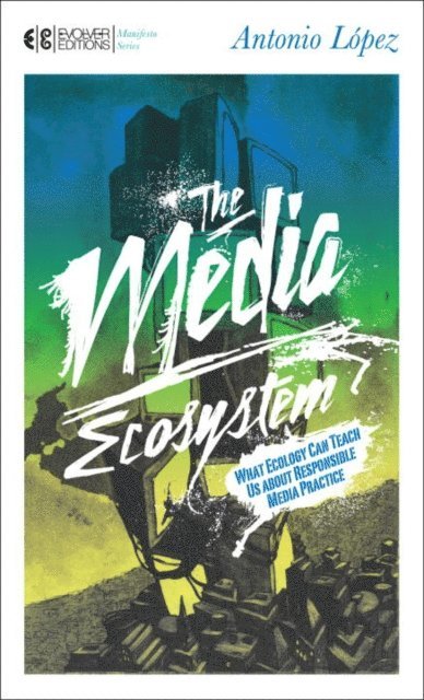 Antonio Lopez - Media Ecosystem, E-bok