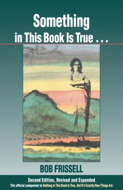 Bob Frissell - Something in This Book Is True, Second Edition, E-bok