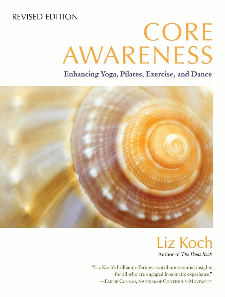 Liz Koch - Core Awareness, Revised Edition, Häftad