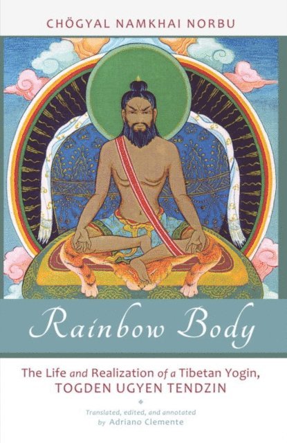 Chogyal Namkhai Norbu - Rainbow Body, E-bok