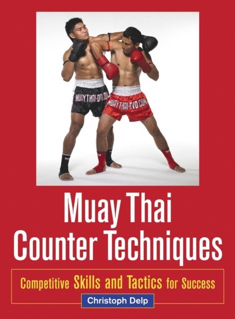 Christoph Delp - Muay Thai Counter Techniques, E-bok