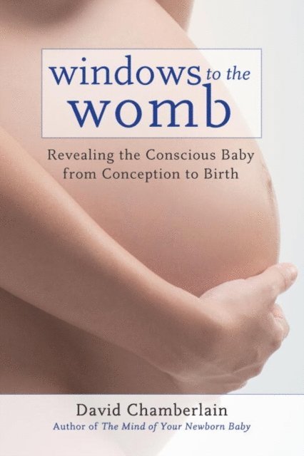 David Chamberlain - Windows to the Womb, E-bok