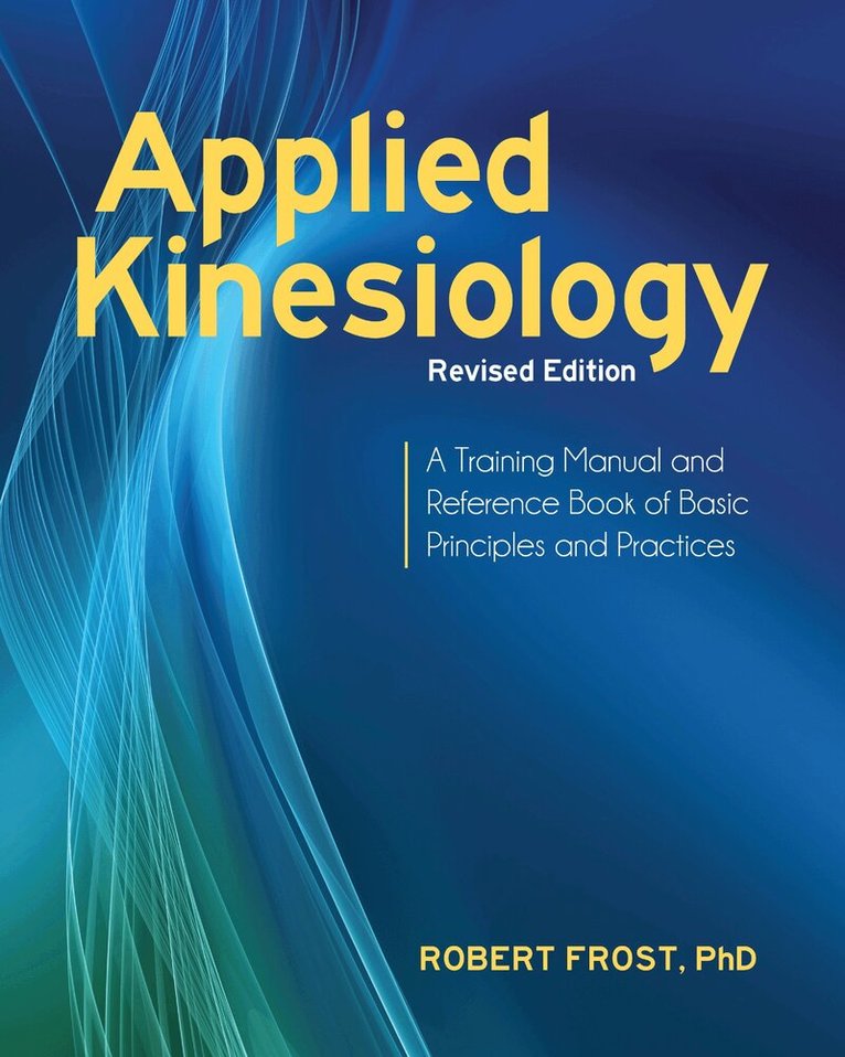 Robert Frost Ph.D. - Applied Kinesiology, Revised Edition, Häftad