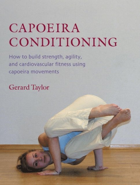 Gerard Taylor - Capoeira Conditioning, E-bok