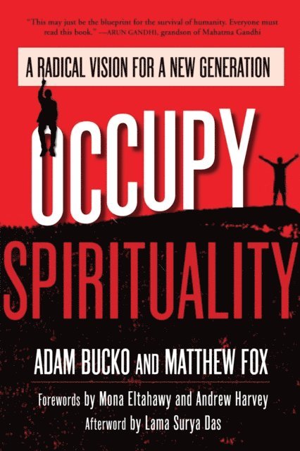 Matthew Fox, Adam Bucko - Occupy Spirituality, E-bok