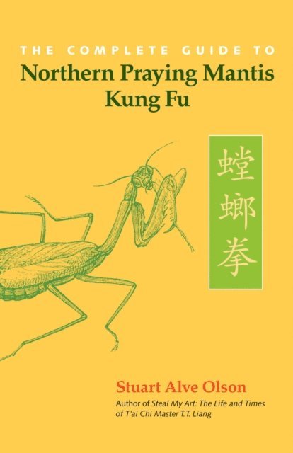 Stuart Alve Olson - Complete Guide to Northern Praying Mantis Kung Fu, E-bok. Tillgänglighet: Lägg i varukorg