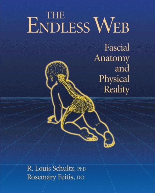 D.O. Rosemary Feitis, Ph.D. R. Louis Schultz - Endless Web, E-bok