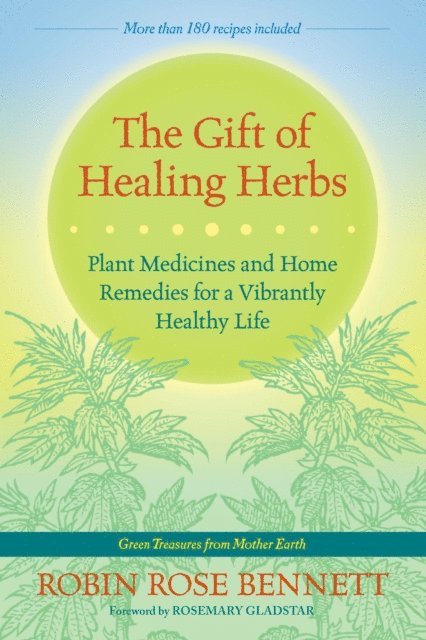 Robin Rose Bennett - Gift of Healing Herbs, E-bok