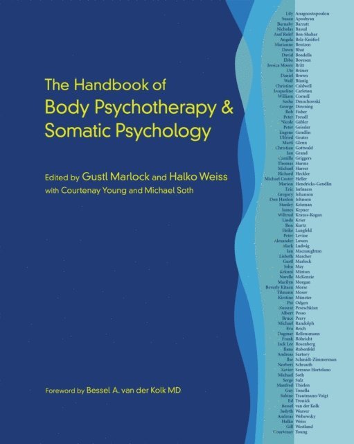 Michael Soth, Courtenay Young, Halko Weiss, Gustl Marlock - Handbook of Body Psychotherapy and Somatic Psychology, E-bok