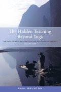 The Hidden Teaching Beyond Yoga: Volume 1