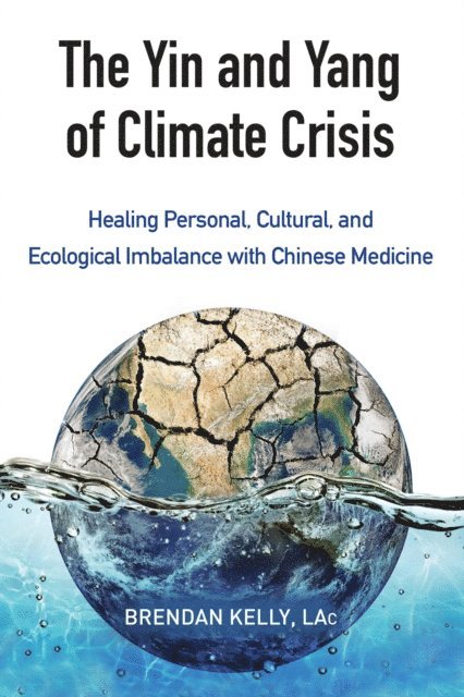 Brendan Kelly - Yin and Yang of Climate Crisis, E-bok