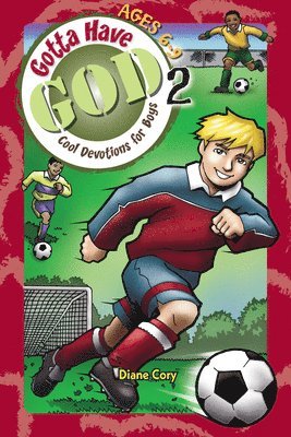 Diane Cory - Gotta Have God Volume 2: Cool Devotions for Boys Ages 6-9, Häftad