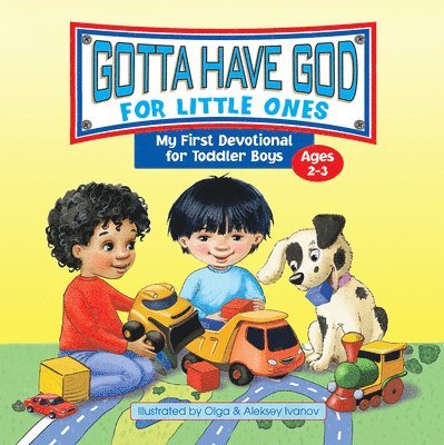 Gotta Have God for Little Ones: My First Devotional for Toddler Boys Ages 2-3, Inbunden