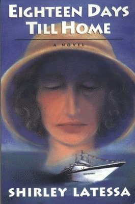 Shirley Latessa - Eighteen Days Till Home, Häftad