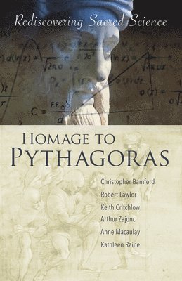 Christopher Bamford, Christopher Bamford - Homage to Pythagoras: Rediscovering Sacred Science, Häftad