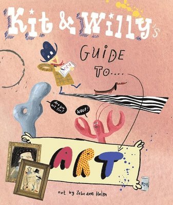 Kit and Willy's Guide to Art, Inbunden