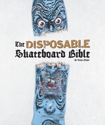 Sean Cliver - The Disposable Skateboard Bible, Inbunden