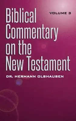 Hermann Olshausen - Biblical Commentary on the New Testament Vol. 3, Inbunden. Tillgänglighet: Lägg i varukorg