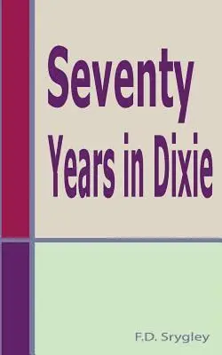 F. D. Srygley - Seventy Years In Dixie, Häftad. Tillgänglighet: Lägg i varukorg