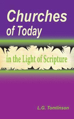L. G. Tomlinson - Churches of Today in the Light of Scripture, Häftad