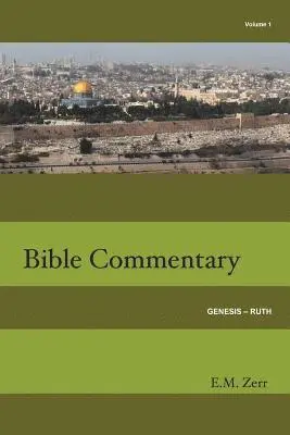 E. M. Zerr - Zerr Bible Commentary Vol. 1 Genesis - Ruth, Häftad. Tillgänglighet: Lägg i varukorg