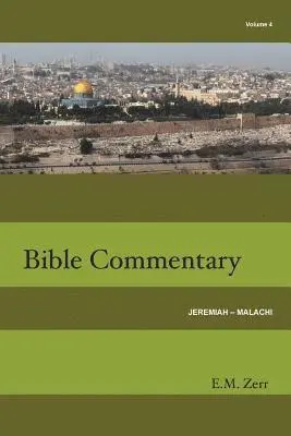 E. M. Zerr - Zerr Bible Commentary Vol. 4 Jeremiah - Malachi, Häftad. Tillgänglighet: Lägg i varukorg