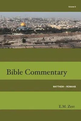 E. M. Zerr - Zerr Bible Commentary Vol. 5 Matthew - Romans, Häftad. Tillgänglighet: Lägg i varukorg